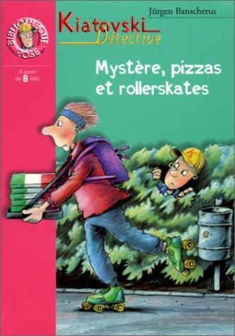 Mystère, pizza et rollerskates